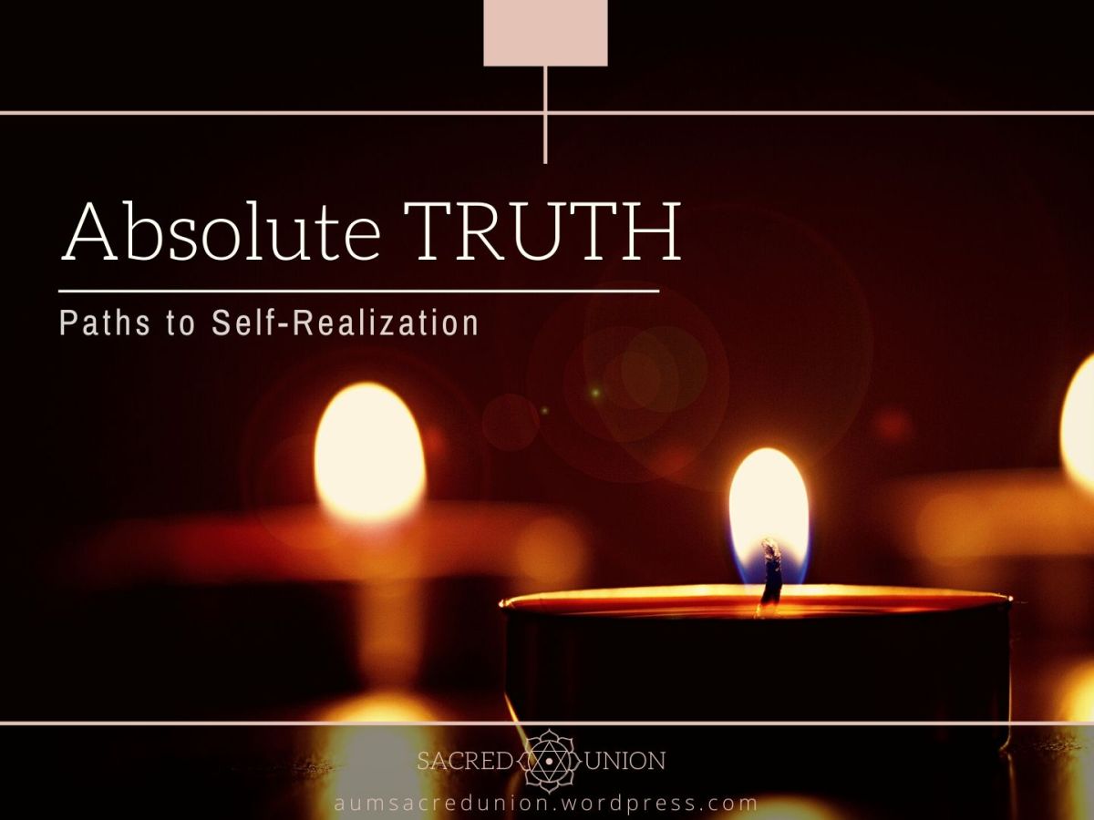 Absolute TRUTH : Paths to Self-Realization